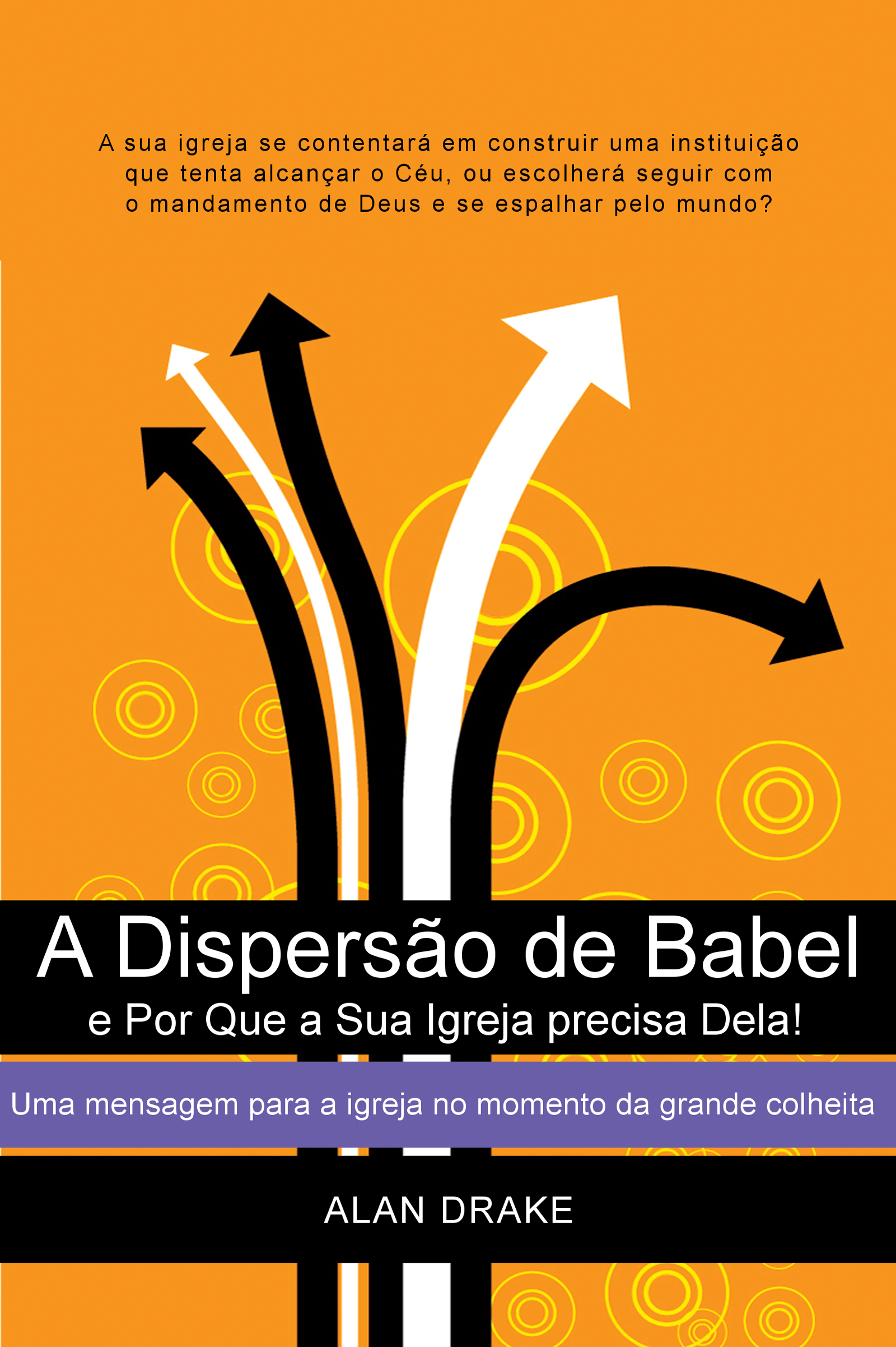 A Dispersão de Babel e Por Que a Sua Igreja precisa Dela!
