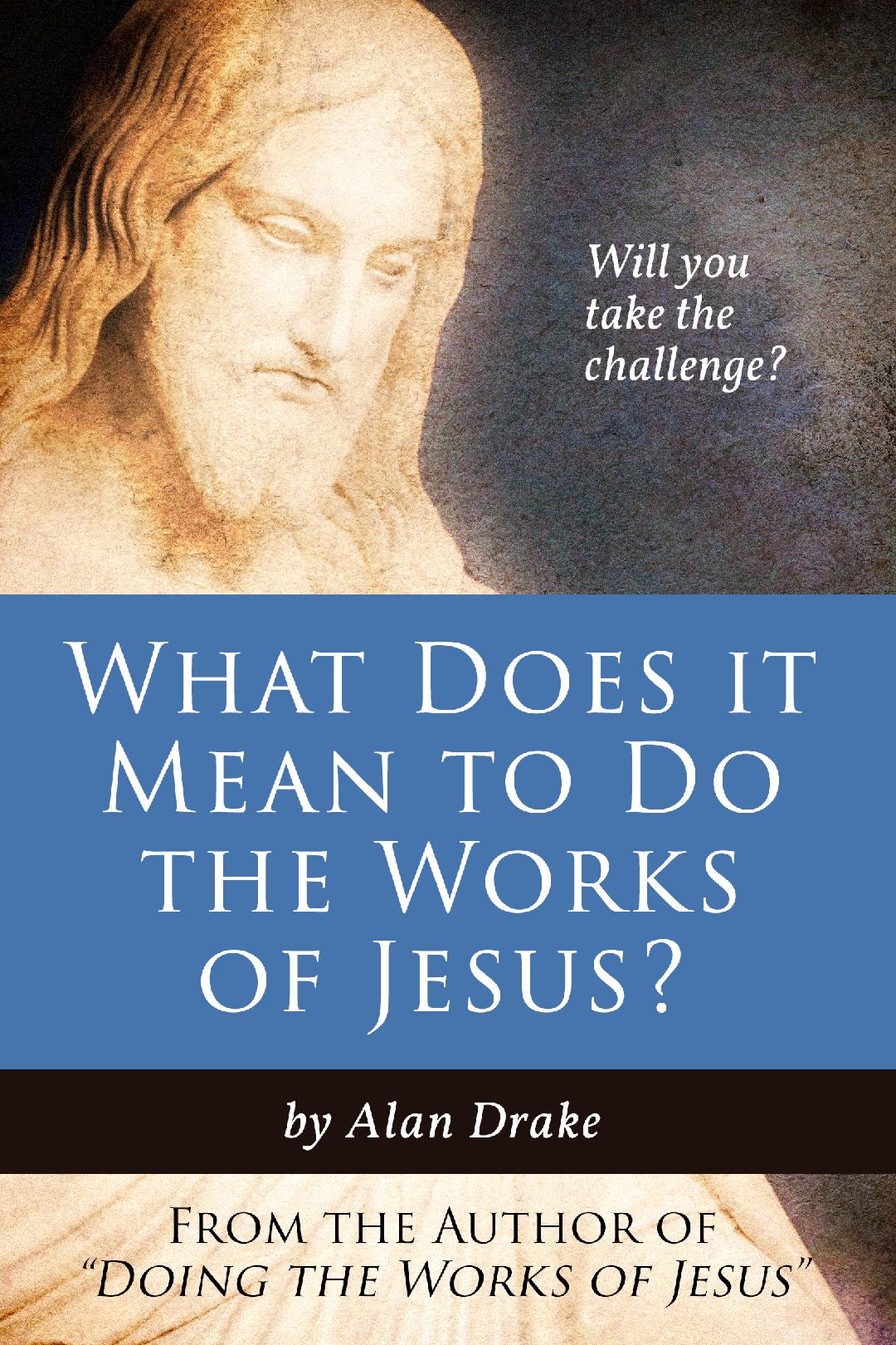 What Does it Mean to Do the Works of Jesus? book cover