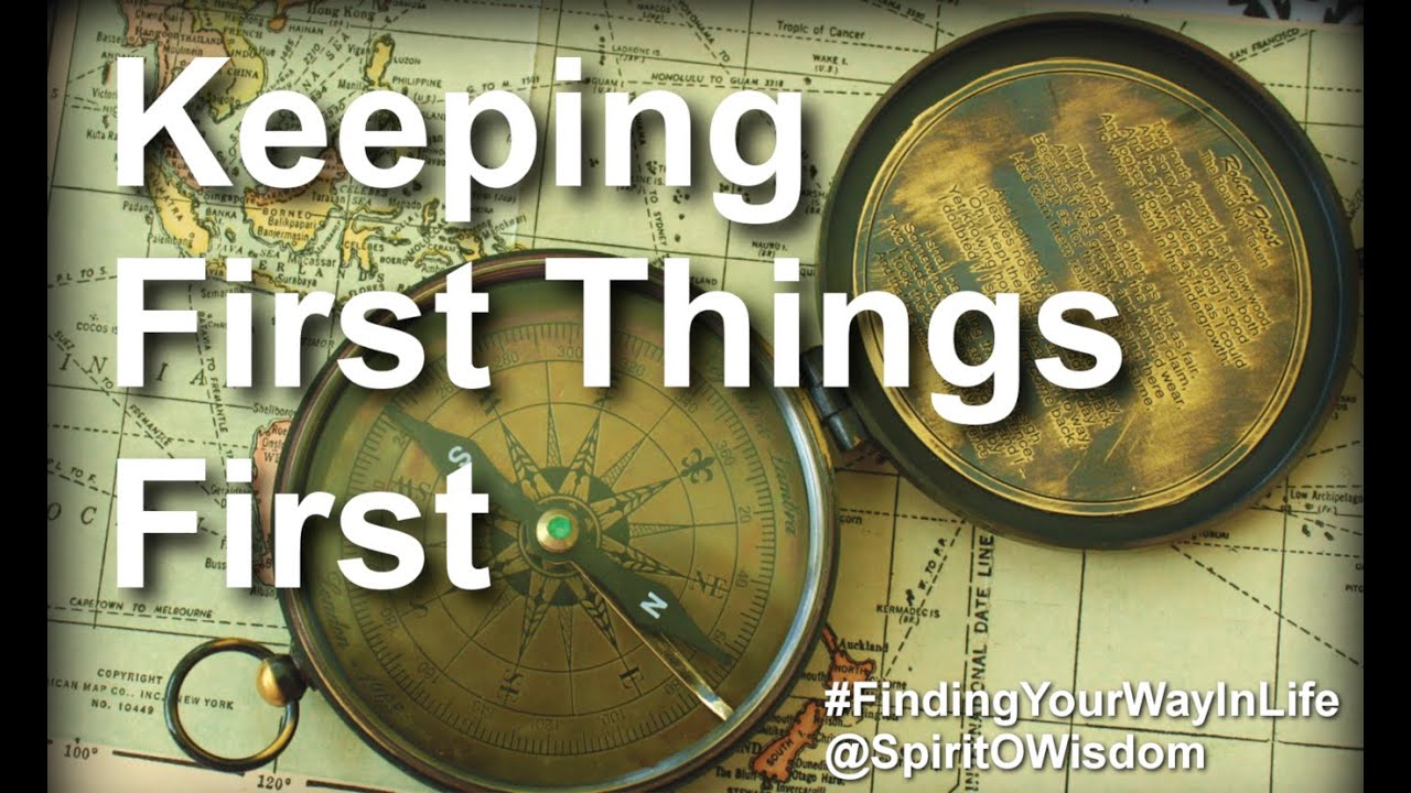 Keeping First Things First