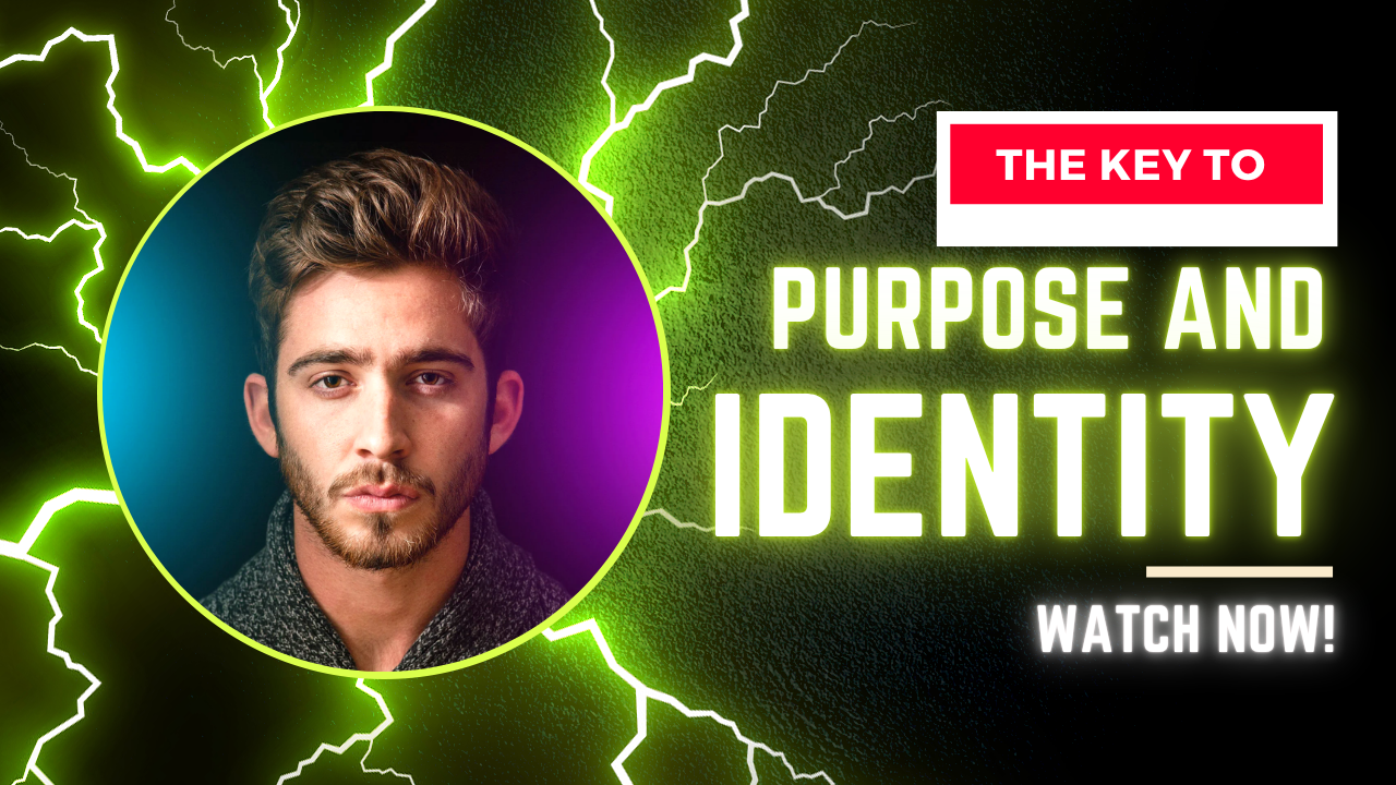 The Key to Purpose and Identity